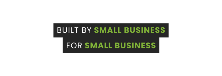 built by small businESS for small business